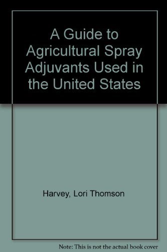 Stock image for A Guide to Agricultural Spray Adjuvants Used in the United States for sale by Bibliohound