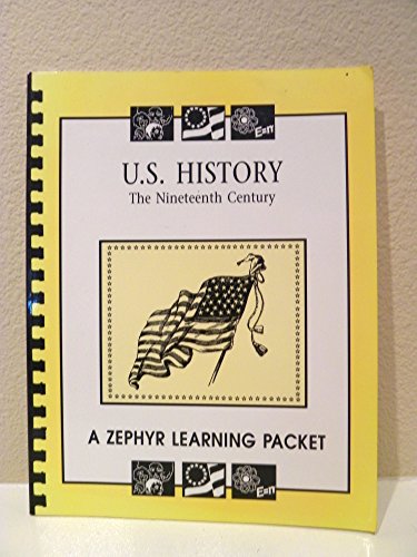 Imagen de archivo de U.S. History the Nineteenth Century (Grades K-3 and 4-8) a la venta por The Book Cellar, LLC