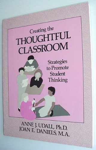 Stock image for Creating the Thoughtful Classroom : Creating the Thoughtful Strategies to Promote Student Thinking for sale by Better World Books