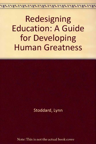 Imagen de archivo de Redesigning Education: A Guide for Developing Human Greatness a la venta por Jenson Books Inc