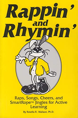 Stock image for Rappin and Rhyming: Raps, Songs, Cheers, and Smartrope Jingles for Active Learning for sale by Bookmans