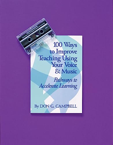 Beispielbild fr 100 Ways to Improve Teaching Using Your Voice and Music : Pathways to Accelerated Learning zum Verkauf von Better World Books