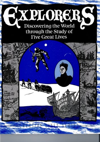 Explorers Discovering the World Through the Study of Five Great Lives