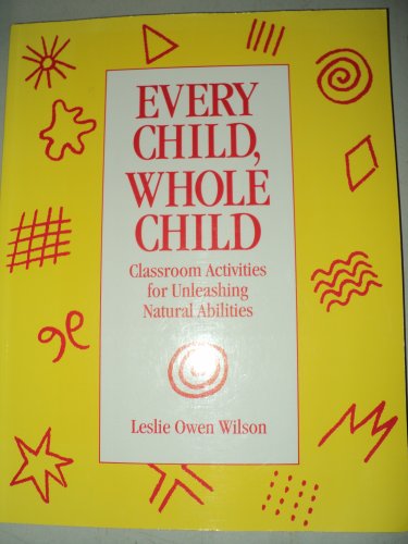 Stock image for Every Child, Whole Child: Classroom Activities for Unleashing Natural Abilities for sale by HPB-Ruby