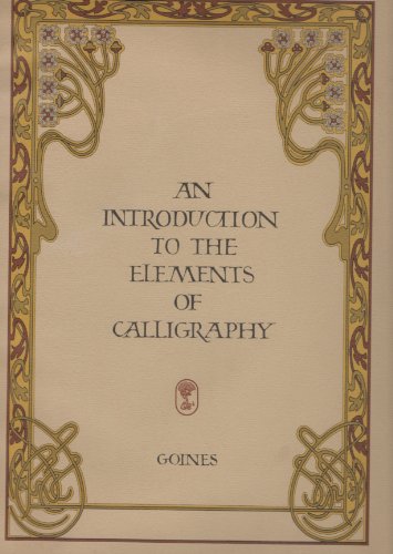 Stock image for An introduction to the elements of calligraphy for sale by Half Price Books Inc.