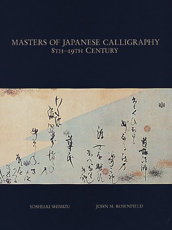 Imagen de archivo de Masters of Japanese Calligraphy, 8Th-19th Century a la venta por The Book Lady Bookstore