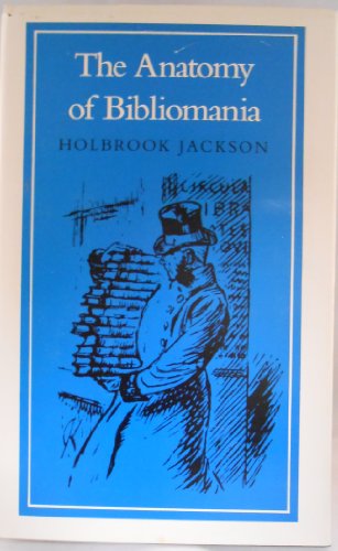 Stock image for The Anatomy of Bibliomania for sale by My Dead Aunt's Books