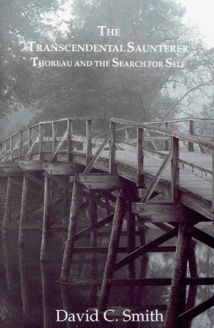 Beispielbild fr Transcendental Saunterer: Thoreau and the Search for Self zum Verkauf von Reuseabook