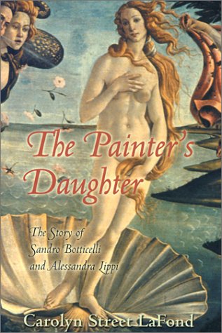 Stock image for The Painter's Daughter: The Story of Sandro Botticelli and Alessandra Lippi for sale by SecondSale