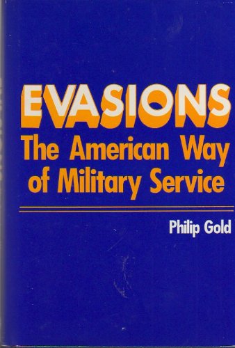 Beispielbild fr Evasions : The American Way of Military Service zum Verkauf von Better World Books