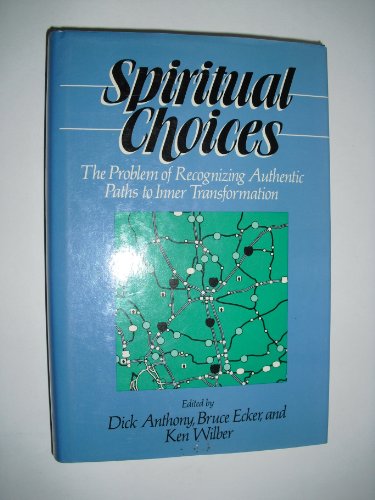 9780913729144: Spiritual Choices: The Problems of Recognizing Authentic Paths to Inner Transformation