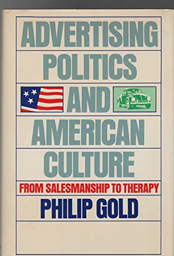9780913729359: Advertising, Politics, and American Culture: From Salesmanship to Therapy