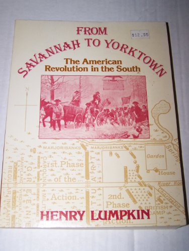 Stock image for From Savannah to Yorktown: The American Revolution in the South for sale by Wonder Book