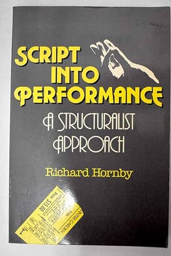 Stock image for Script into Performance : A Structuralist Approach for sale by Better World Books