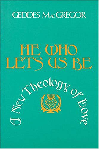 Beispielbild fr He Who Lets Us Be: A Theology of Love zum Verkauf von Windows Booksellers