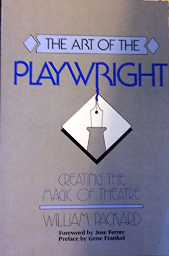 9780913729625: The Art of the Playwright: Creating the Magic of the Theatre