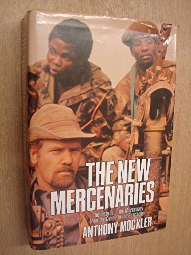 9780913729724: The New Mercenaries: The History of the Hired Soldier from the Congo to the Seychelles