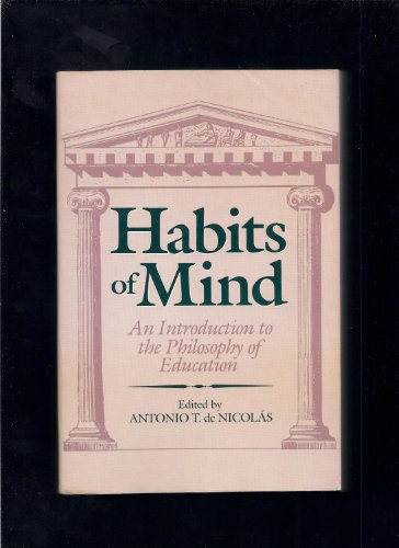 Imagen de archivo de Habits of Mind : An Introduction to the Philosophy of Education a la venta por Better World Books