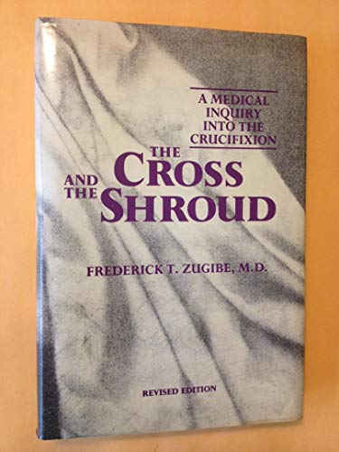 Stock image for THE CROSS AND THE SHROUD. A Medical Inquiry Into The Crucifixion. for sale by PASCALE'S  BOOKS