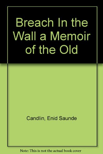 Imagen de archivo de The Breach in the Wall: A Memoir of the Old China a la venta por HPB-Emerald