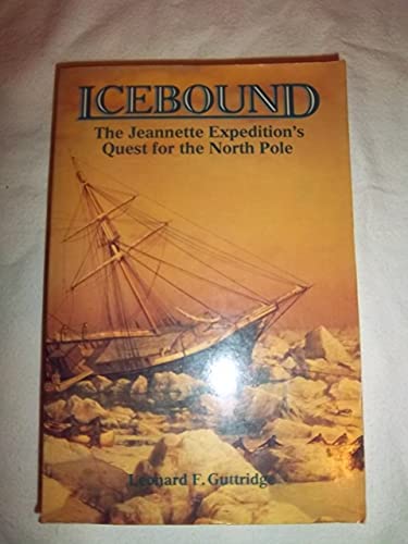 Stock image for Icebound : The Jeannette Expedition's Quest for the North Pole for sale by Better World Books: West