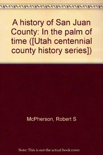 A History of San Juan County: In the Palm of Time