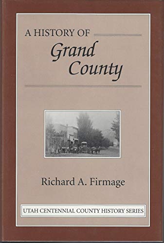 Imagen de archivo de A history of Grand County ([Utah centennial county history series]) a la venta por Blindpig Books