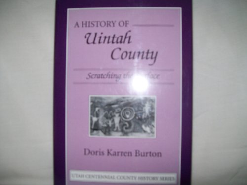 Imagen de archivo de A History of Uintah County: Scratching the Surface. a la venta por Orrin Schwab Books