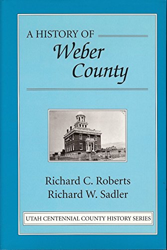 Beispielbild fr History of Weber County zum Verkauf von medimops