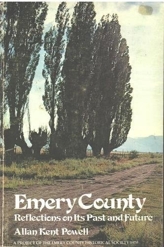 Stock image for Emery County: Reflections on its Past and Future. for sale by Orrin Schwab Books