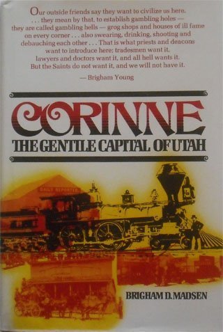 Beispielbild fr Corinne: The gentile capital of Utah zum Verkauf von Sorefeettwo