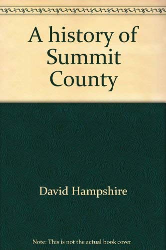Stock image for A History of Summit County for sale by ThriftBooks-Dallas