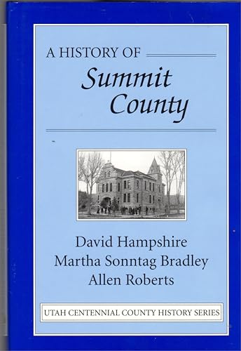 A history of Summit County ([Utah centennial county history series]) - Hampshire, David