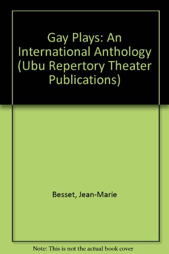 Gay Plays (Ubu Repertory Theater Publications) (9780913745311) by Jean-Marie Besset; Herve Dupuis; Jean-Claude Van Itallie; Liliane Wouters; Anne-Marie Glasheen; Copi