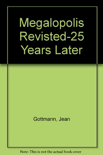 Megalopolis Revisted-25 Years Later (9780913749043) by Gottmann, Jean