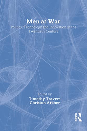Stock image for Men at War: Politics, Technology, and Innovation in the Twentieth Century for sale by Book House in Dinkytown, IOBA