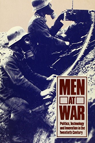 Imagen de archivo de Men at War: Politics, Technology and Innovation in the Twentieth Century a la venta por GA Division, SCV
