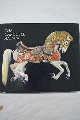 Stock image for The Carousel Animal for sale by ThriftBooks-Atlanta