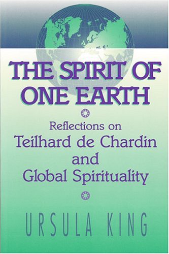 9780913757932: The Spirit of One Earth: Reflections on Teilhard De Chardin and Global Spirituality