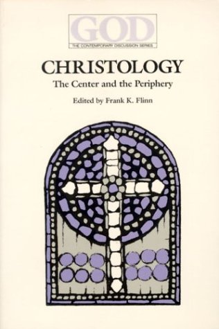 Beispielbild fr Christology: The Center and the Periphery (GOD, THE CONTEMPORARY DISCUSSION SERIES) zum Verkauf von A Squared Books (Don Dewhirst)