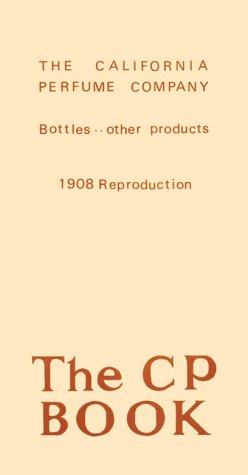 9780913772034: The California Perfume Company "the CP Book": Avon Bottles