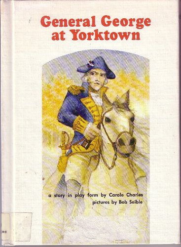 Stock image for General George at Yorktown for sale by Virtuous Volumes et al.