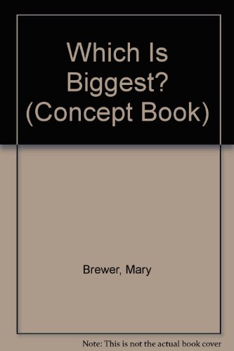 Which Is Biggest? (Concept Book) (9780913778265) by Brewer, Mary; Inderieden, Nancy