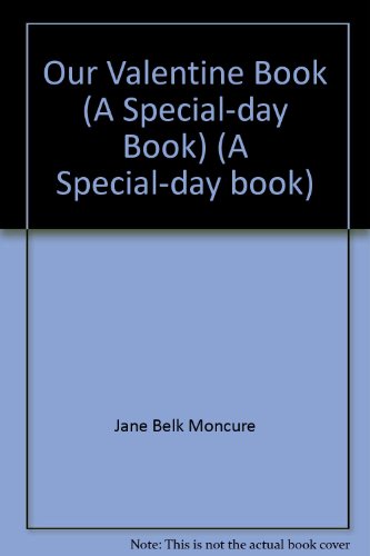 Our Valentine Book (A Special-day Book) (9780913778326) by Jane Belk Moncure