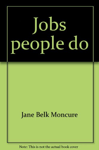 Jobs people do (9780913778371) by Moncure, Jane Belk