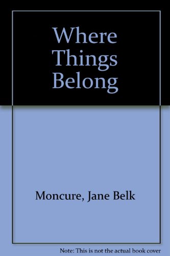 Where Things Belong (9780913778449) by Moncure, Jane Belk; Siculan, Dan
