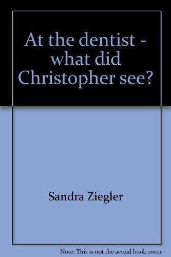 At the dentist - what did Christopher see? (Going places series) (9780913778630) by Ziegler, Sandra