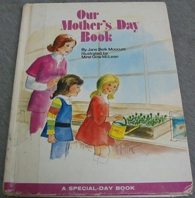 Our Mother's Day book (A Special-day book) (9780913778722) by Jane Belk Moncure