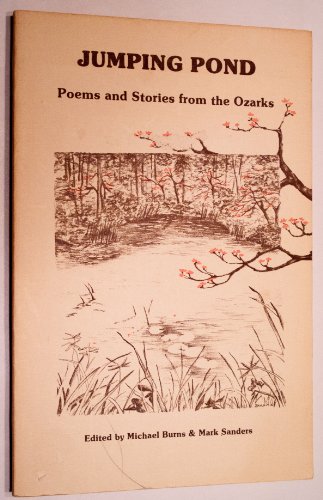 Jumping Pond: Poems and Stories from the Ozarks (9780913785003) by Burns, Michael