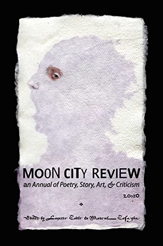 Beispielbild fr Moon City Review 2010 An Annual of Poetry, Story, Art, and Criticism Moon City Review An Annual of Poetry, Story, Art, Criticism zum Verkauf von PBShop.store US